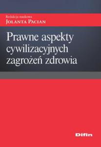 Prawne aspekty cywilizacyjnych zagroe zdrowia - 2848937303