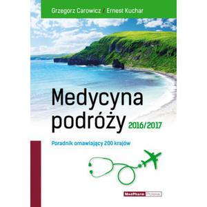 Medycyna Podry 2016/2017 Poradnik omawiajcy 200 krajw - 2848937330