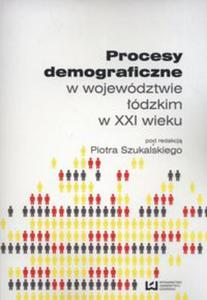 Procesy demograficzne w wojewdztwie dzkim w XXI wieku - 2848937579