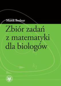 Zbiór zada z matematyki dla biologów