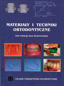 Materiay i techniki ortodontyczne pod redakcj A. Komorowskiej - 2848937600