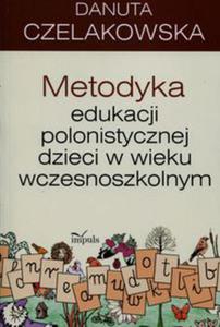 Metodyka edukacji polonistycznej dzieci w wieku wczesnoszkolnym - 2848937780