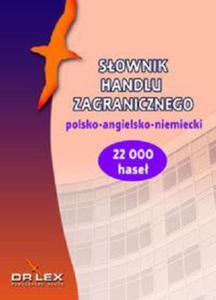 Sownik handlu zagranicznego polsko-angielsko-niemiecki / Sownik terminologii celnej UE polsko-angielsko-niemiecki - 2848937935