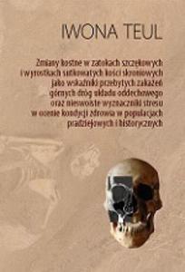 ZMIANY KOSTNE W ZATOKACH SZCZKOWYCH I WYROSTKACH SUTKOWATYCH KOCI SKRONIOWYCH JAKO WSKANIKI PRZEBYTYCH ZAKAE GRNYCH DRG UKADU ODDECHOWEGO ORAZ NIESWOISTE WYZNACZNIKI STRESU W OCENIE KONDYCJI ZDROWIA W POPULACJACH PRADZIEJOWYCH I HISTORYCZNYCH - 2848938046