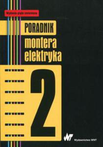 Poradnik montera elektryka Tom 2 - 2848938059