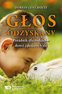 Gos odzyskany. Poradnik dla rodzicw dzieci jkajcych si - 2848938415