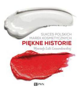 Sukces polskich marek kosmetycznych Pikne historie - 2848938500