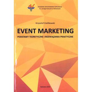Event Marketing Podstawy teoretyczne i rozwizania praktyczne - 2848938577