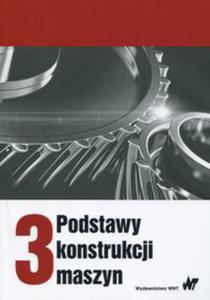 Podstawy konstrukcji maszyn Tom 3 - 2848938725