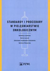 Standardy i procedury w pielgniarstwie onkologicznym - 2848938743