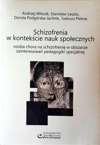 Schizofrenia w kontekcie nauk spoecznych: osoba chora na schizofreni w obszarze zainteresowa pedagogiki specjalnej - 2848938754