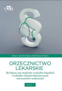 Orzecznictwo lekarskie dla lekarzy oraz studentw wydziaw lekarskich i wydziaw lekarsko-dentystycznych uniwersytetw medycznych wydanie V 2017 - 2848938769