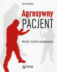 Agresywny pacjent Metody i techniki postpowania - 2848938843