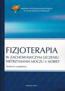 Fizjoterapia w zachowawczym leczeniu nietrzymania moczu u kobiet - 2848938877