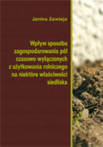 Wpyw sposobu zagospodarowania pl czasowo wyczonych z uytkowania rolniczego na niektre waciwoci siedliska - 2848938927