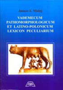 Vademecum pathomorphologicum et latino - polonicum lexicon peculiarium - 2848938938