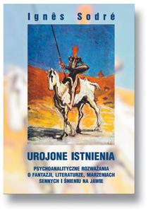 Urojone istnienia. Psychoanalityczne rozwaania o fantazji, literaturze, marzeniach sennych i nieniu na jawie - 2848939076