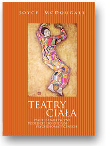 Teatry ciaa. Psychoanalityczne podejcie do chorb psychosomatycznych - 2848939081