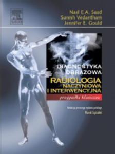 Radiologia naczyniowa i interwencyjna. Seria Diagnostyka Obrazowa Przypadki Kliniczne - 2822220495