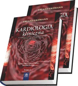 Kardiologia kliniczna. Schorzenia serca, ukadu krenia i naczy okoosercowych. Tom I, II - 2822220586