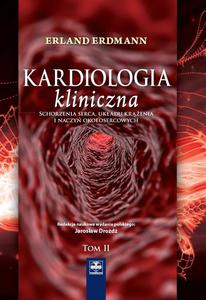 Kardiologia kliniczna. Schorzenia serca, ukadu krenia i naczy okoosercowych. Tom II - 2822220588