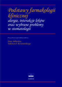 Podstawy farmakologii klinicznej, alergie, interakcje lekw oraz wybrane problemy w stomatologii - 2822220623