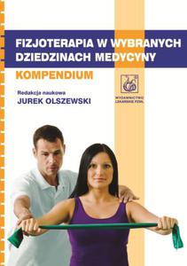 Fizjoterapia w wybranych dziedzinach medycyny. Kompendium - 2822220813