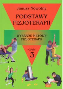 Podstawy fizjoterapii. Cz 3. Wybrane metody fizjoterapii - 2822220829