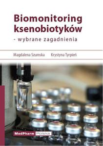 Biomonitoring ksenobiotykw - wybrane zagadnienia - 2822220952