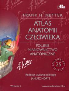 Atlas anatomii czowieka Nettera. Polskie mianownictwo anatomiczne Wydanie 2015 rok - 2822220983