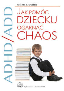 ADHD/ADD Jak pomc dziecku ogarn chaos - 2822221086