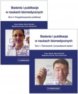 Badania i publikacje w naukach biomedycznych. Tom 1.Planowanie i prowadzenie bada, Tom...