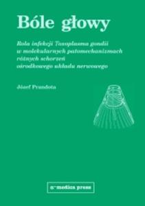 Ble gowy - Rola infekcji Toxoplasma gondii w molekularnych patomechanizmach rnych schorze orodkowego ukadu nerwowego - 2822221137