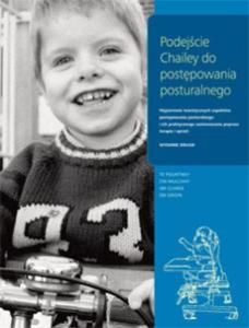 Podejcie Chailey do postpowania posturalnego. Wyjanienie teoretycznych aspektw postpowania posturalnego i ich praktycznego zastosowania poprzez terapi i sprzt - 2822221297