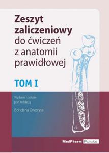 Tom I. Zeszyt zaliczeniowy do cwiczen z anatomii prawidowej Nomeklatura: polska, angielska, aciska - 2822221344