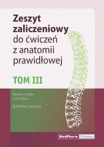 Tom III. Zeszyt zaliczeniowy do cwiczen z anatomii prawidowej Nomeklatura: polska, angielska, aciska - 2822221378