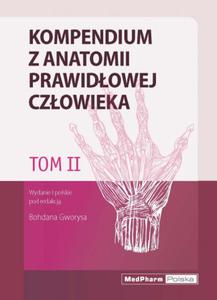 Tom II. Kompendium z anatomii prawidowej czowieka Nomeklatura: polska, angielska, aciska - 2822221379