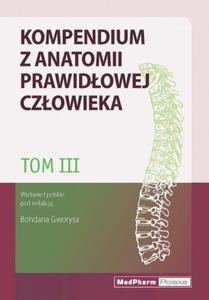 Tom III. Kompendium z anatomii prawidowej czowieka Nomeklatura: polska, angielska, aciska - 2822221400