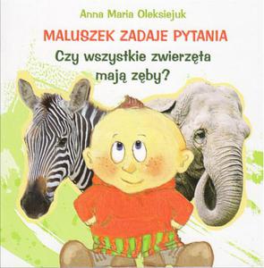 Maluszek zadaje pytania. Czy wszystkie zwierzta maj zby?