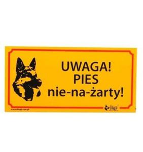 Dingo Tabliczka ostrzegawcza "Uwaga! Pies nie-na-arty!" - 2853318365