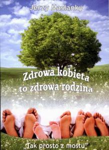 Zdrowa kobieta to zdrowa rodzina Autor Jerzy Maslanky - 2824922356