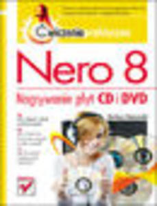 Nero 8. Nagrywanie pyt CD i DVD. wiczenia praktyczne