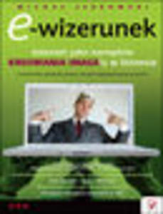 E-wizerunek. Internet jako narzdzie kreowania image'u w biznesie. eBook. Mobi