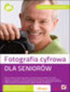 Fotografia cyfrowa. Dla seniorw - 1193479913