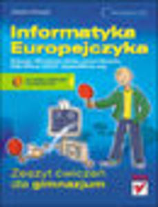 Informatyka Europejczyka. Zeszyt wicze dla gimnazjum. Edycja: Windows Vista, Linux Ubuntu, MS Office 2007, OpenOffice.org - 1193480182