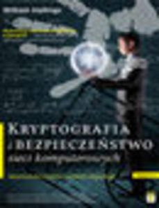 Kryptografia i bezpieczestwo sieci komputerowych. Matematyka szyfrw i techniki kryptologii - 1193479858
