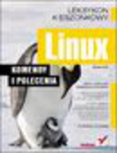 Linux. Komendy i polecenia. Wydanie III - 1193480102