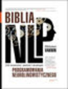 Biblia NLP. 210 wzorcw, metod i strategii programowania neurolingwistycznego - 1193479849