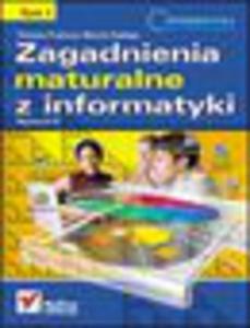 Zagadnienia maturalne z informatyki. Wydanie II. Tom I - 1193480196