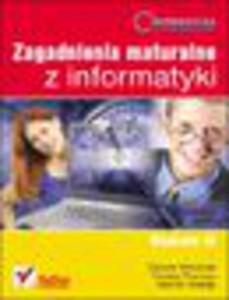 Informatyka Europejczyka. Zagadnienia maturalne z informatyki. Wydanie III - 1193480270